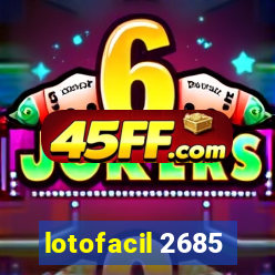 lotofacil 2685